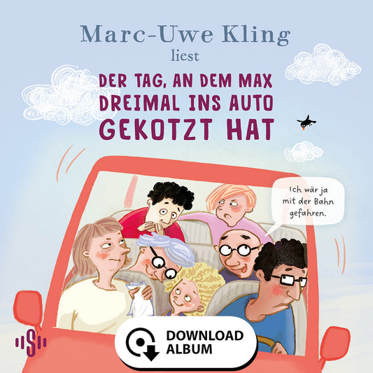 Der Tag an dem Max dreimal ins Auto gekotzt hat - Download Hörbuch