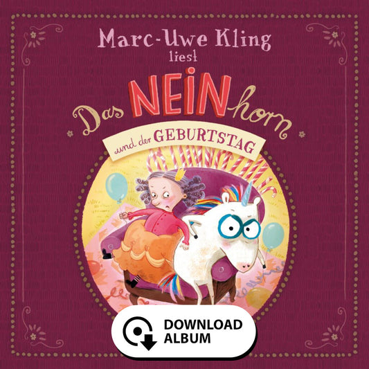 Das NEINhorn und der Geburtstag - Download-Hörbuch