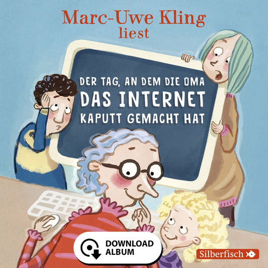 Der Tag, an dem die Oma das Internet kaputt gemacht hat (Cover)