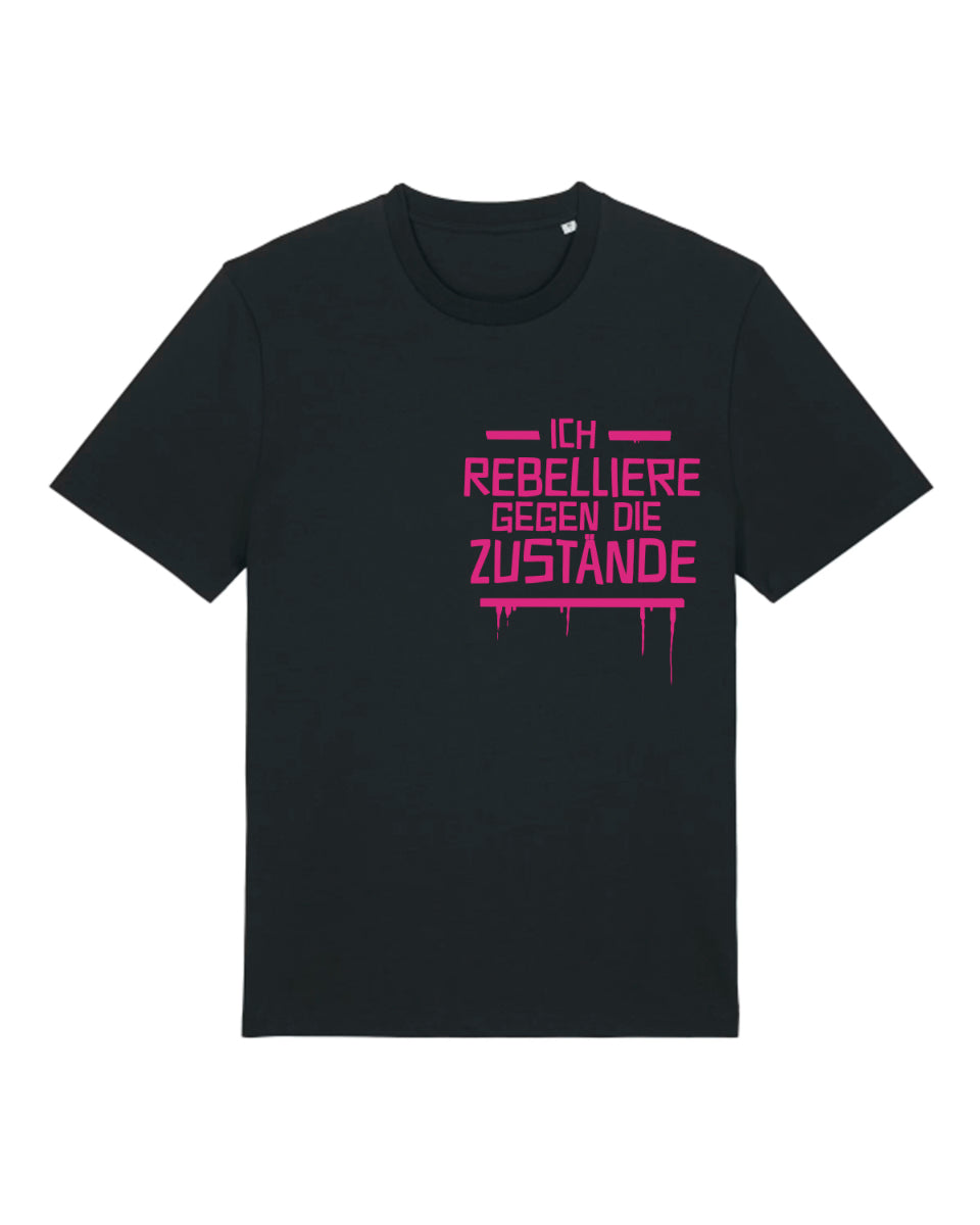 Ich rebelliere gegen die Zustände - T-Shirt